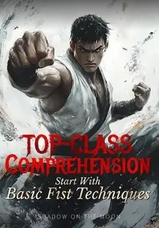 Top-Class Comprehension: Start with Basic Fist Techniques