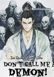 Two Realms Shuttle Gate: Don't Call Me a Demon!