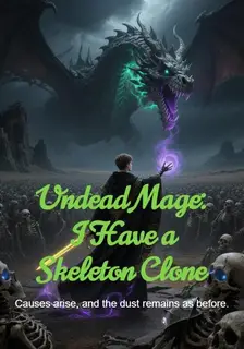 Undead Mage: I Have a Skeleton Clone