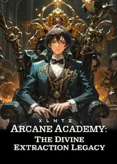 Arcane Academy: The Divine Extraction Legacy