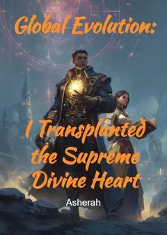 Global Evolution: I Transplanted the Supreme Divine Heart