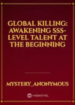 Global Killing: Awakening SSS-level Talent at the Beginning
