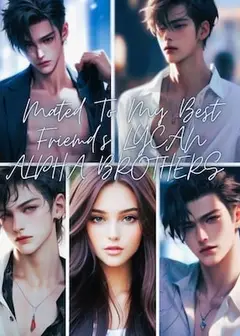 Mated To My Best Friend's Lycan Alpha Brothers