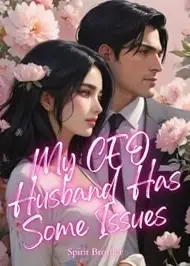 My CEO Husband Has Some Issues