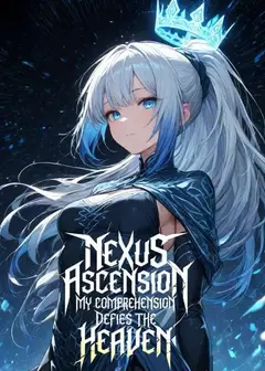 Nexus Ascension: My Comprehension Defies the Heaven
