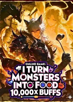 Online Game: I Turn Monsters Into Food 10,000x Buffs