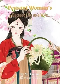 Peasant Woman's Decreed Life as a Wife