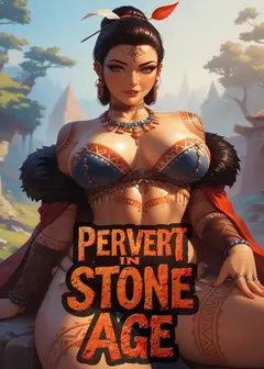 Pervert In Stone Age: Breaking Cavewomen with Modern Kinks