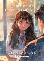 Rebirth in the 80s: The Scholar Wife is Cute