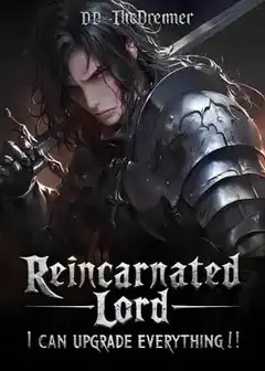Reincarnated Lord: I can upgrade everything!