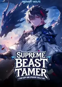 Supreme BeastTamer: I Can Copy and Upgrade Skills 10x!