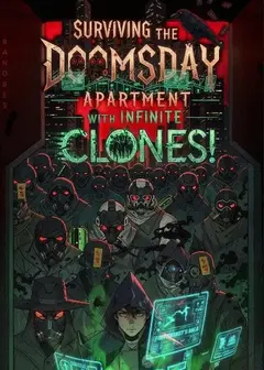 Surviving the Doomsday Apartment—With Infinite Clones!
