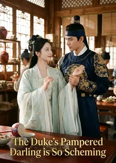 The Duke's Pampered Darling is So Scheming