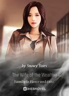 The Wife of the Wealthy Family Is Fierce and Cute.