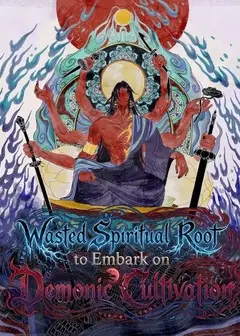 Wasted Spiritual Root to Embark on Demonic Cultivation