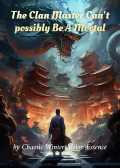 The Clan Master Can't possibly Be A Mortal