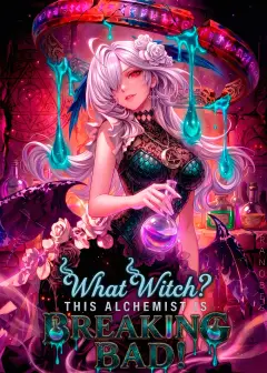 What Witch? This Alchemist is Breaking Bad!