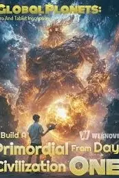 Global Planets: Build A Primordial Civilization From Day One