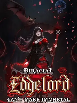 Biracial Edgelord Can't Make Immortal : Power of Ten, Book Seven