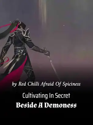 Cultivating In Secret Beside A Demoness