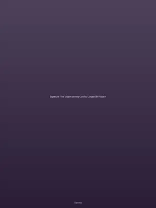 Exposure: The Villain Identity Can No Longer Be Hidden