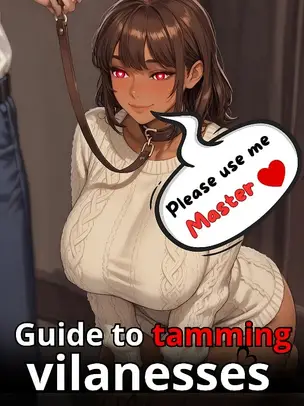 Guide to tamming vilanesses