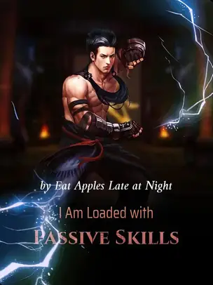 I Am Loaded with Passive Skills