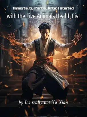 Immortality Martial Arts: I Started with the Five Animals Health Fist