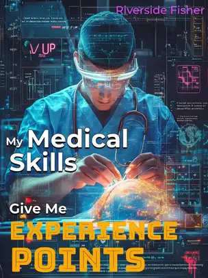 My Medical Skills Give Me Experience Points