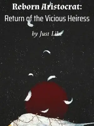 Reborn Aristocrat: Return of the Vicious Heires