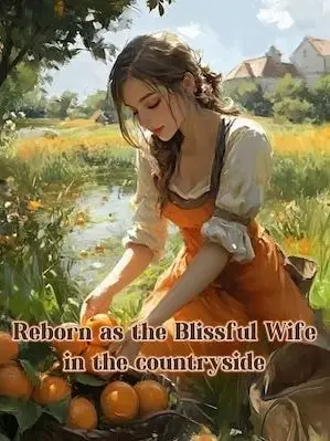 Reborn as the Blissful Wife in the countryside