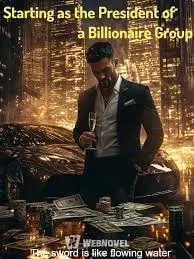 Starting as the President of a Billionaire Group