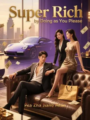 Super Rich by Doing as You Please