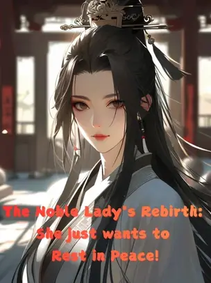 The Noble Lady's Rebirth: She just wants to Rest in Peace!