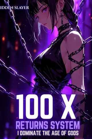 100X Returns System: I Dominate the Age of Gods