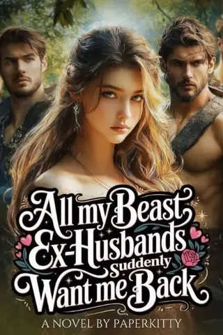 After Giving Birth, All My Beast Ex-Husbands Suddenly Want Me Back