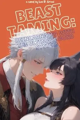 Beast Taming: Reincarnated With The Ultimate Bond System!