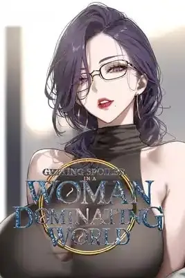 Getting spoiled in a woman dominating world