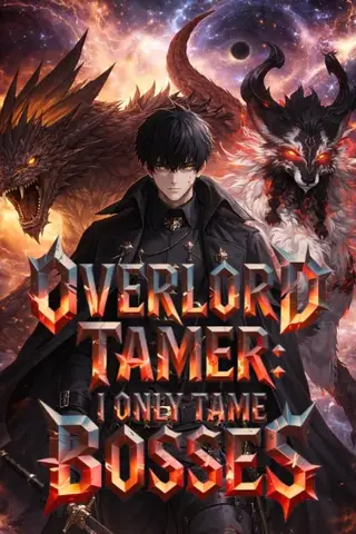 Overlord Tamer:I Only Tame Bosses