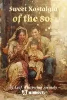 Sweet Nostalgia of the 80s