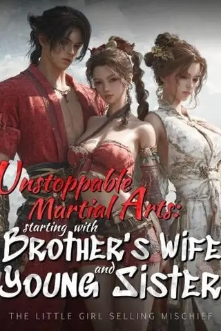 Unstoppable Martial Arts: Starting with brother's wife and young sister