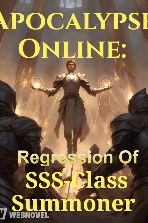 Apocalypse Online: Regression of SSS-Class Summoner