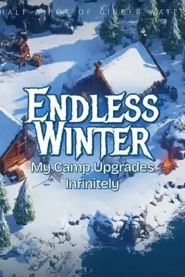 Endless Winter: My Camp Upgrades Infinitely