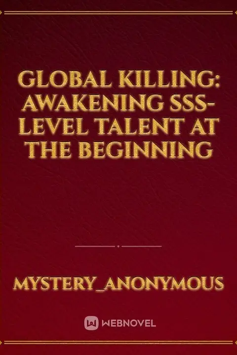Global Killing: Awakening SSS-level Talent at the Beginning