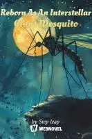 Reborn As An Interstellar Giant Mosquito