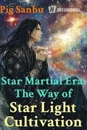Star Martial Era: The Way of Star Light Cultivation