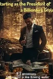 Starting as the President of a Billionaire Group