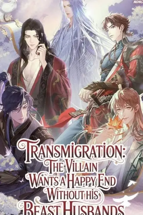 Transmigration:The Villain Wants A Happy End Without His BeastHusbands