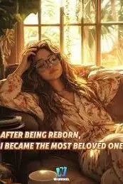 After Reborn, I Became the Bigshots’ Beloved