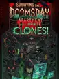 Surviving the Doomsday Apartment—With Infinite Clones!